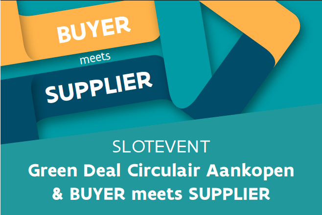 Green Deal Circular Aankopen & BUYER meets SUPPLIER
